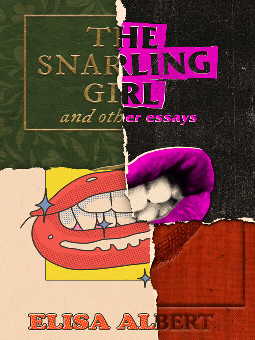 Title details for The Snarling Girl and Other Essays by Elisa Albert - Available